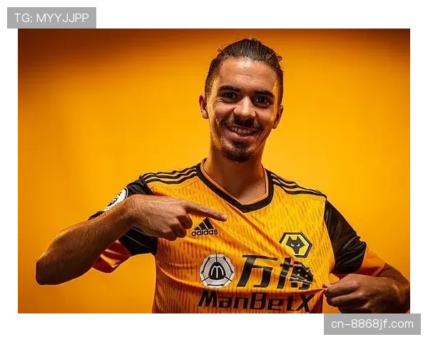 维蒂尼亚从狼队租借低迷到回归爆发的关键转折解析